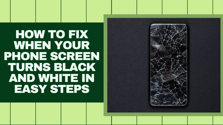 Fix When Phone Screen Turns Black and White
