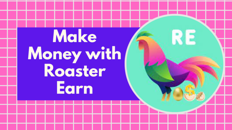 Make Money with Roaster Earn